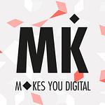 MK MAKES YOU DIGITAL