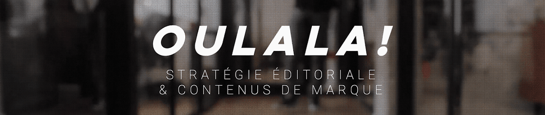 OULALA! Agence de communication et contenus de marque cover