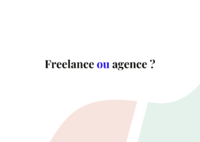 choisir un freelance ou une agence